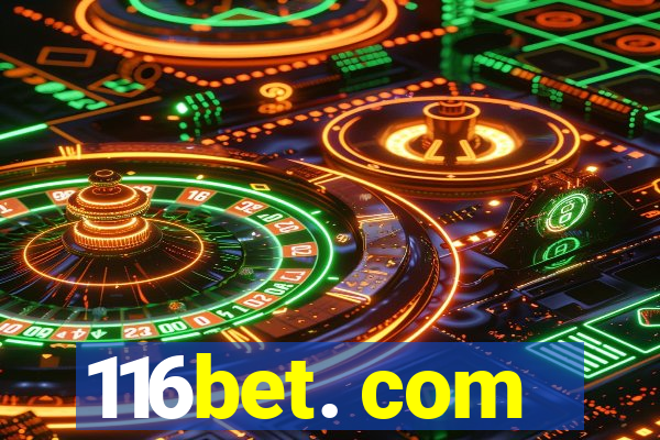 116bet. com